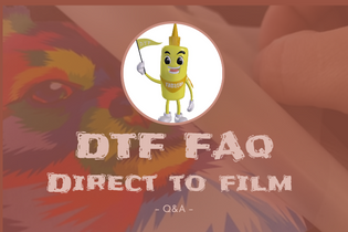  Direct to Film FAQ's (DTF) Q&A